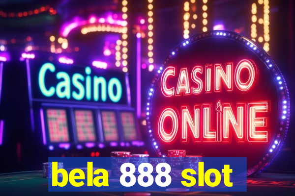 bela 888 slot